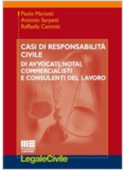 CASI DI RESPONSABILITA' CIVILE DI AVVOCATI, NOTAI, COMMERCIALISTI E CONSULENTI