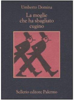 MOGLIE CHE HA SBAGLIATO CUGINO (LA)