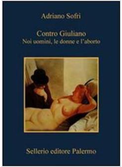 CONTRO GIULIANO NOI UOMINI LE DONNE E L'ABORTO