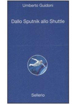 DALLO SPUTNIK ALLO SHUTTLE