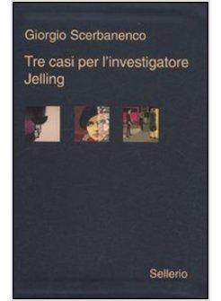 TRE CASI PER L'INVESTIGATORE JELLING 