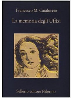 LA MEMORIA DEGLI UFFIZI