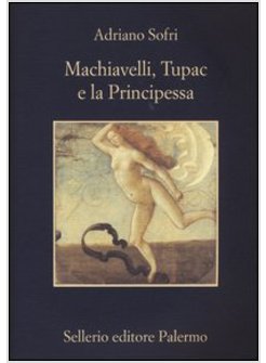 MACHIAVELLI, TUPAC E LA PRINCIPESSA