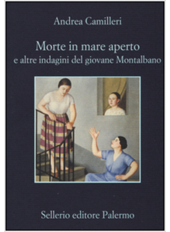 MORTE IN MARE APERTO E ALTRE INDAGINI DEL GIOVANE MONTALBANO