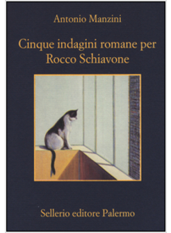 CINQUE INDAGINI ROMANE PER ROCCO SCHIAVONE