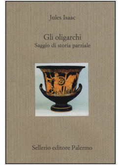 OLIGARCHI. SAGGIO DI STORIA PARZIALE (GLI)