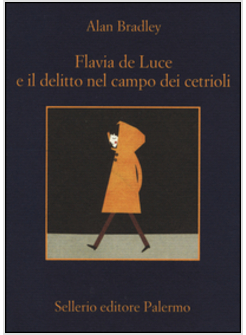 FLAVIA DE LUCE E IL DELITTO NEL CAMPO DEI CETRIOLI