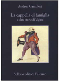 LA CAPPELLA DI FAMIGLIA E ALTRE STORIE DI VIGATA