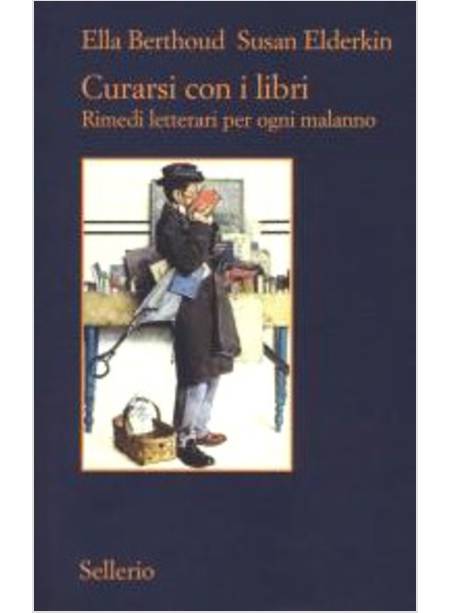 CURARSI CON I LIBRI. RIMEDI LETTERARI PER OGNI MALANNO