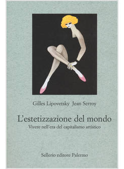 ESTETIZZAZIONE DEL MONDO (L')