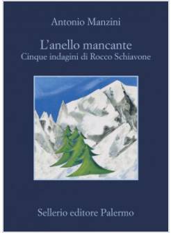 L'ANELLO MANCANTE. CINQUE INDAGINI DI ROCCO SCHIAVONE