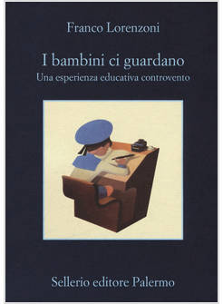 I BAMBINI CI GUARDANO. UNA ESPERIENZA EDUCATIVA CONTROVENTO