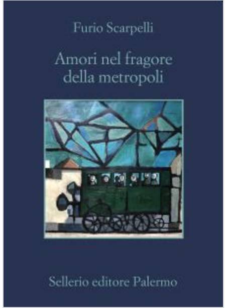 AMORI NEL FRAGORE DELLA METROPOLI