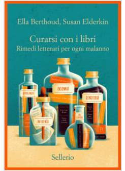 CURARSI CON I LIBRI RIMEDI LETTERARI PER OGNI MALANNO