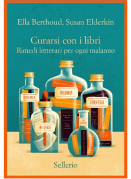 CURARSI CON I LIBRI RIMEDI LETTERARI PER OGNI MALANNO