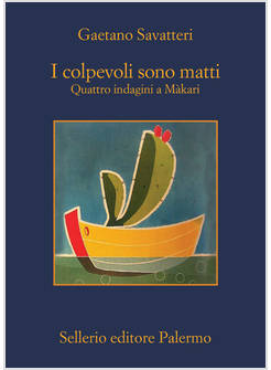 I COLPEVOLI SONO MATTI QUATTRO INDAGINI A MAKARI 