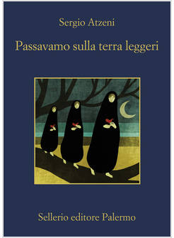 PASSAVAMO SULLA TERRA LEGGERI