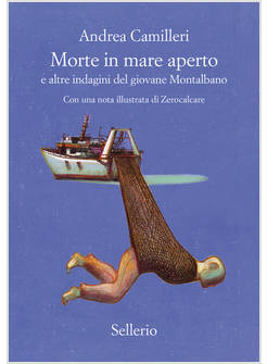 MORTE IN MARE APERTO E ALTRE INDAGINI DEL GIOVANE MONTALBANO. 