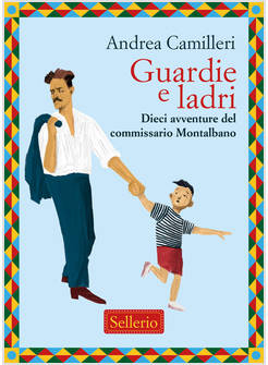 GUARDIE E LADRI. DIECI AVVENTURE DEL COMMISSARIO MONTALBANO