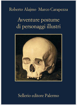 AVVENTURE POSTUME DI PERSONAGGI ILLUSTRI