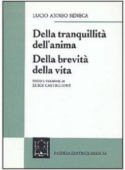 DELLA TRANQUILLITA' DELL'ANIMA DELLA BREVITA' DELLA VITA