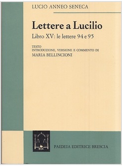 LETTERE A LUCILIO LIBRO XV LE LETTERE 94-95
