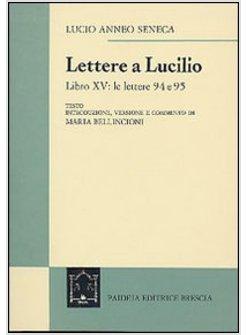 LETTERE A LUCILIO LIBRO XV LE LETTERE 94-95 (LE)