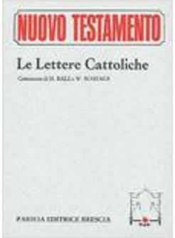 LETTERE CATTOLICHE LE LETTERE DI GIACOMO PIETRO GIOVANNI E GIUDA (LE)