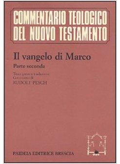 VANGELO DI MARCO PARTE SECONDA TESTO GRECO E TRADUZIONE (IL)