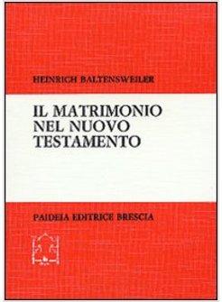 MATRIMONIO NEL NUOVO TESTAMENTO RICERCHE ESEGETICHE SU MATRIMONIO CELIBATO E (