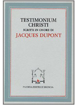 TESTIMONIUM CHRISTI SCRITTI IN ONORE DI JACQUES DUPONT