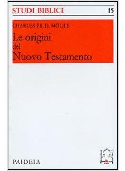 ORIGINI DEL NUOVO TESTAMENTO (LE)