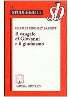 VANGELO DI GIOVANNI E IL GIUDAISMO (IL)