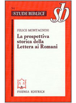 PROSPETTIVA STORICA DELLA LETTERA AI ROMANI ESEGESI DI ROM 1-4 (LA)