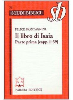 LIBRO DI ISAIA PARTE PRIMA (CAPP 1-39) (IL)