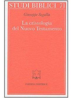 CRISTOLOGIA DEL NUOVO TESTAMENTO UN SAGGIO (LA)