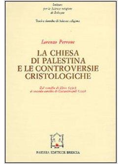 CHIESA DI PALESTINA E LE CONTROVERSIE CRISTOLOGICHE DAL CONCILIO DI EFESO (431)