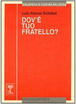 DOV'E' TUO FRATELLO? PAGINE DI FRATERNITA' NEL LIBRO DELLA GENESI