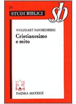 CRISTIANESIMO E MITO NUOVE PROSPETTIVE DEL MITO NELLA TRADIZIONE BIBLICA E