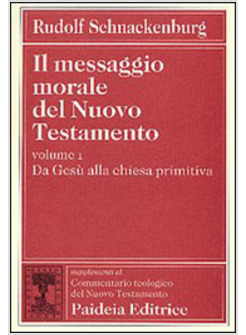 MESSAGGIO MORALE DEL NUOVO TESTAMENTO VOL 1 (IL)