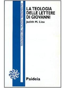 TEOLOGIA DELLE LETTERE DI GIOVANNI (LA)