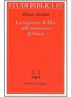 SIGNORIA DI DIO NELL'ANNUNCIO DI GESU' (LA)