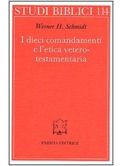 I DIECI COMANDAMENTI E L'ETICA VETEROTESTAMENTARIA