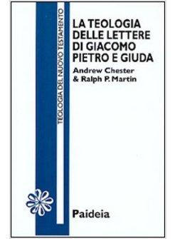 TEOLOGIA DELLE LETTERE DI GIACOMO PIETRO E GIUDA (LA)