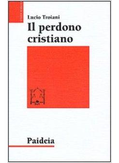 PERDONO CRISTIANO E ALTRI STUDI SUL CRISTIANESIMO DELLE ORIGINI (IL)