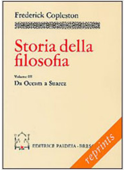 STORIA DELLA FILOSOFIA 3  DA OCCAM A SUAREZ