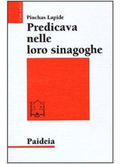 PREDICAVA NELLE LORO SINAGOGHE ESEGESI EBRAICA DEI VANGELI