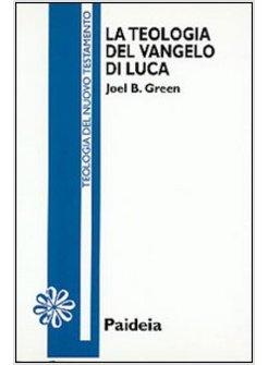 TEOLOGIA DEL VANGELO DI LUCA (LA)