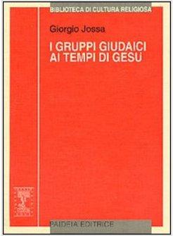 GRUPPI GIUDAICI AI TEMPI DI GESU' (I)