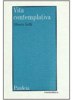 VITA CONTEMPLATIVA IL PROBLEMA DELLA VITA CONTEMPLATIVA NEL MONDO GRECO-ROMANO